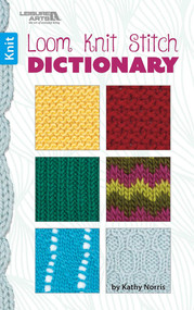Loom Knit Stitch Dictionary (60 Stitches, 6 Techniques) by Kathy Norris, 9781464746192