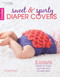 Crochet Sweet & Sporty Diaper Covers (8 Designs Great for Baby Pictures & Shower Gifts!) by Kristi Simpson, 9781464752278