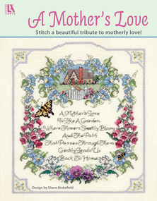A Mother's Love-Stitch a Beautiful Tribute to Motherly Love! (Stitch a Beautiful Tribute to Motherly Love!) by Diane Brakefield, 9781464753947