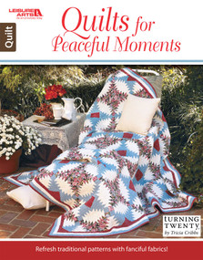 Quilts for Peaceful Moments (Refresh Traditional Patterns with Fanciful Fabrics!) by Cribbs Tricia, 9781464753978