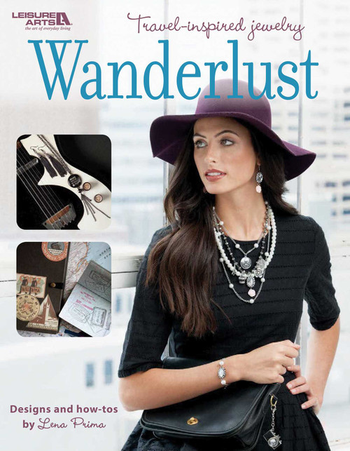 Wanderlust-Travel-Inspired Jewelry (Designs and How-Tos) by Lena Prima, 9781464753992