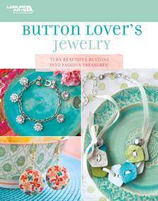 Button Lover's Jewelry (Turn Beautiful Buttons Into Fashion Treasures!) by Leisure Arts, 9781464754050