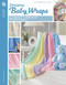 Dreamy Baby Wraps (9 Designs to Spruce Up Baby's Room) by Mary Maxim, 9781464754357