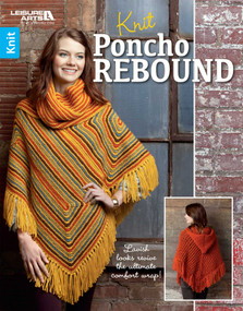 Knit Poncho Rebound (Lavish Looks Revive the Ultimate Comfort Wrap!) by Leisure Arts, 9781464754401