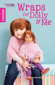 Crochet Wraps for Dolly & Me by Shelle Hendrix, 9781464755460