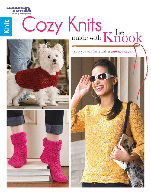 Cozy Knits Made with the Knook (Now You Can Knit with a Crochet Hook!) by Leisure Arts, 9781464756641