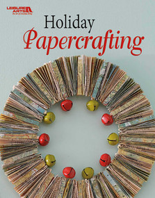 Holiday Papercrafting by Leisure Arts, 9781464757945