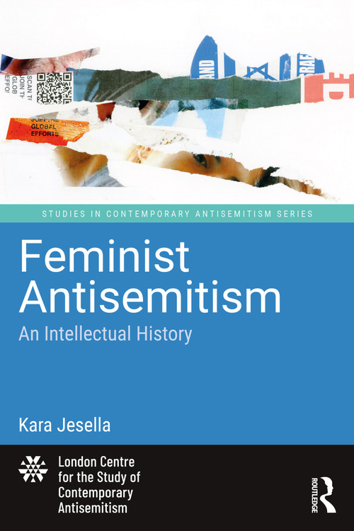 Feminist Antisemitism (An Intellectual History) by Kara Jesella, 9781041001201
