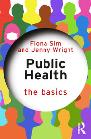 Public Health: The Basics by Fiona Sim, Jenny Wright, 9781032834719
