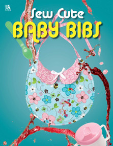 Sew Cute Baby Bibs by Leisure Arts, 9781464760013