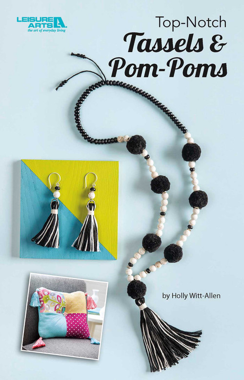Top-Notch Tassels & Pom-Poms by Holly Witt-Allen, 9781464762116