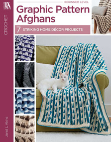 Graphic Pattern Afghans (7 Striking Home Decor Projects) by Janet Akins, 9781464766121