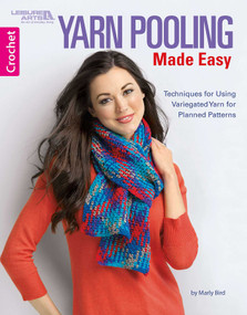 Yarn Pooling Made Easy (Techniques for Using Variegated Yarn for Planned Patterns) by Marly Bird, 9781464766220