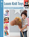 Loom Knit Toys (8 Knit in the Round Projects) by Kathy Norris, 9781464766930