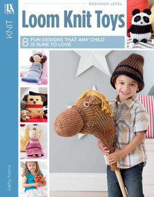 Loom Knit Toys (8 Knit in the Round Projects) by Kathy Norris, 9781464766930
