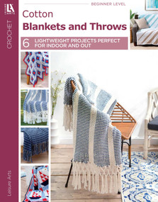 Cotton Blankets & Throws (6 Lightweight Projects Perfect for Indoor and Out) by Leisure Arts, 9781464766992