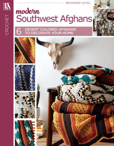 Modern Southwest Afghans (6 Desert Colored Afghans to Decorate Your Home) by Leisure Arts, 9781464767203