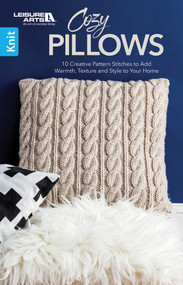 Cozy Pillows (10 Creative Pattern Stitches to Add Warmth, Texture, and Style to Your Home) by Leisure Arts, 9781464768026