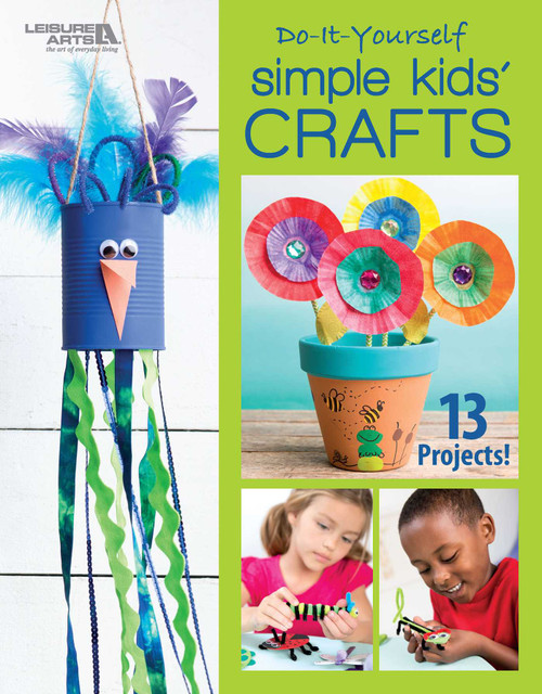DIY Simple Kids' Crafts (13 Projects!) by Leisure Arts, 9781464769115