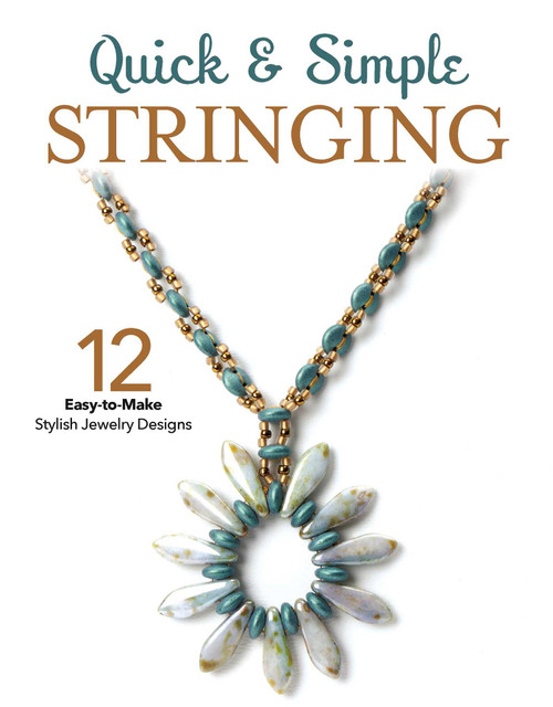 Quick Simple Stringing (12 Easy-to-Make Stylish Jewlery Designs) by Leisure Arts, 9781464769610