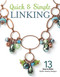 Quick & Simple Linking (13 Easy-to-Make Stylish Jewlery Designs) by Leisure Arts, 9781464769627