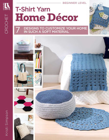 T-Shirt Yarn Home Décor Crochet (7 Designs to Customize Your Home in Such a Soft Material) by Kristi Simpson, 9781464769771