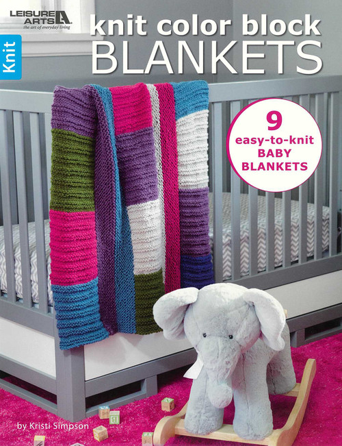 Knit Color Block Blankets (9 Easy-to-Knit Baby Blankets) by Kristi Simpson, 9781464769795