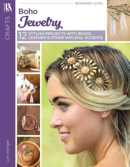 Boho Jewelry-12 Stylish Projects With Beads, Leather & Other Natural Accents by Leisure Arts, 9781464770388