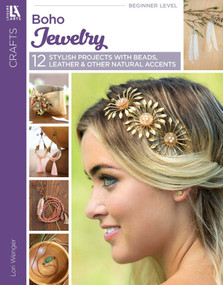 Boho Jewelry-12 Stylish Projects With Beads, Leather & Other Natural Accents by Leisure Arts, 9781464770388