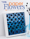 Create Paper Flowers (10 Do-It-Yourself Blossoms to Brighten Your World!) by Jennifer Maker, 9781464770456