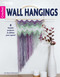 Wall Hangings-8 Stylish Projects to Define Your Space! (8 Stylish Projects to Define Your Space!) by Carol Holding, 9781464770579