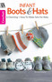 Infant Boots & Hats (6 Charming Sets) by Kristi Simpson, 9781464771750