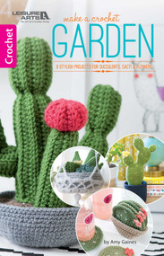 Make A Crochet Garden (9 Stylish Projects for Succulents, Cati & Flowers) by Amy Gaines, 9781464771774