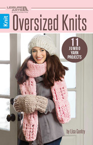 Oversized Knits (11 Jumbo Yarn Projects) by Lisa Gentry, 9781464771880