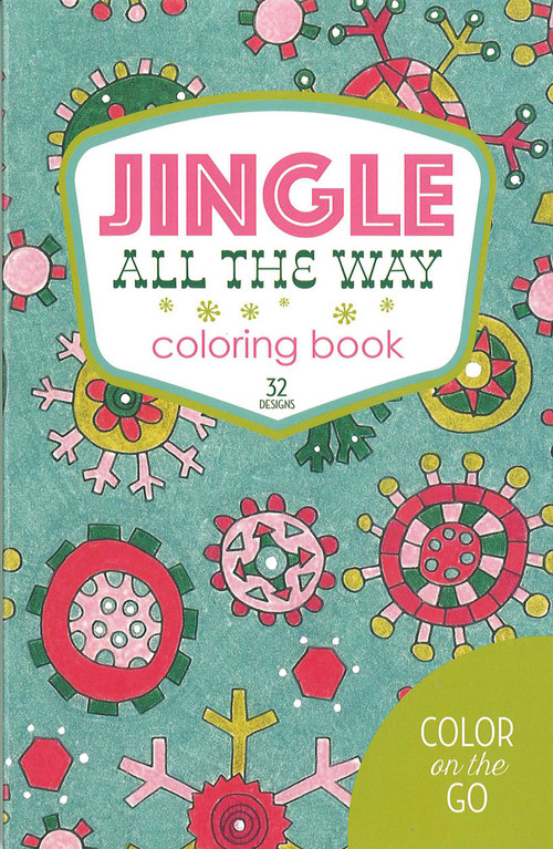 Jingle All the Way Coloring Book (32 Designs; Color on the Go) by Kathryn Erney, 9781464771941