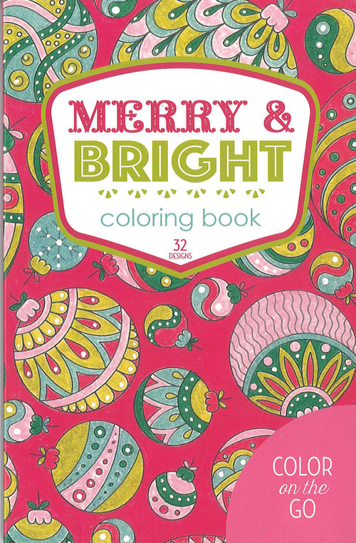 Merry & Bright Coloring Book (32 Designs; Color on the Go) by Kathryn Erney, 9781464771958