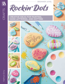 Rockin' Dots- Creative Ideas for Painting, Hand Lettering, and Dotting by Kathryn Erney, 9781464772054