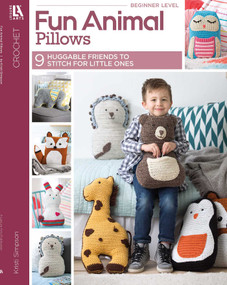 Fun Animal Pillows-9 Huggable Friends to Stitch for Little Ones (9 Huggable Friends to Stitch for Little Ones) by Kristi Simpson, 9781464772412