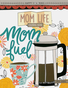 Mom Life Coloring Book (Happy Coloring) by Lindsay Hopkins, 9781464774362