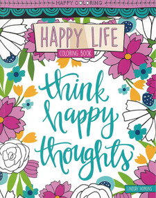 Happy Life Coloring Book (Happy Coloring) by Lindsay Hopkins, 9781464774379