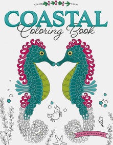 Color Calm Coastal Coloring Book by Sarah Rena Clark, 9781464774515