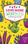 Color on the Go Love More Worry Less Coloring Book (33 Designs) by Leisure Arts, 9781464776533
