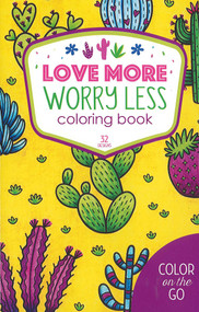 Color on the Go Love More Worry Less Coloring Book (33 Designs) by Leisure Arts, 9781464776533