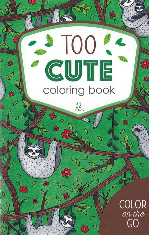Too Cute Coloring Book (32 Designs; Color on the Go) by Leisure Arts, 9781464776557