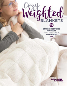 Cozy Weighted Blankets (15 Stress-Reducing Projects That Feel Like a Warm Hug!) by Leisure Arts, 9781464777752