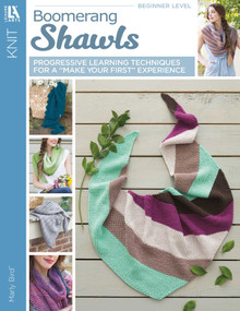 Boomerang Shawls (Progressive Learning Techniques for a "Make Your First" Experience) by Marly Bird, 9781464777769