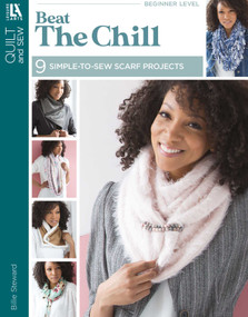 Beat the Chill-9 Simple-to-Sew Scarf Projects (9 Simple-to-Sew Scarf Projects) by Billie Steward, 9781464777806