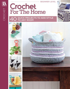 Crochet For The Home (40 Quick Projects to Add Style to Any Room) by Leisure Arts, 9781464778025