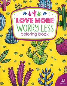 Love More Worry Less Coloring Book (32 Designs) by Leisure Arts, 9781464778384