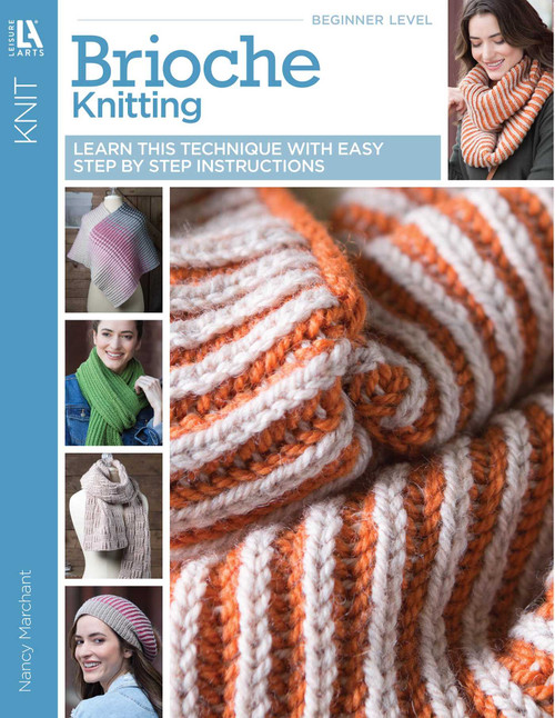 Brioche Knitting (Learn This Technique with Easy Step by Step Instructions) by Nancy Marchant, 9781464778636
